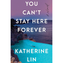 You Can’t Stay Here Forever By Katherine Lin