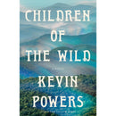 Children of the Wild By Kevin Powers