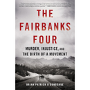 The Fairbanks Four By Brian Patrick O’Donoghue
