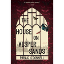 The House on Vesper Sands By Paraic O’Donnell