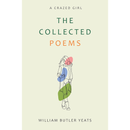 The Collected Poems of W.B. Yeats By W.B. Yeats