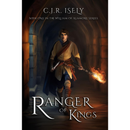 Ranger of Kings  By C. J. R. Isely