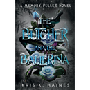 The Butcher and the Ballerina By Kris K. Haines