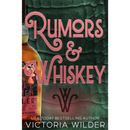 Rumors & Whiskey By Victoria Wilder