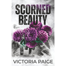 Scorned Beauty By Victoria Paige