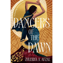 Dancers of the Dawn By Zulekhá Afzal