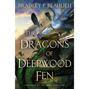 The Dragons of Deepwood Fen By Bradley P. Beaulieu