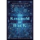 The Kingdom of Back By Marie Lu