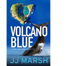 Volcano Blue (Run and Hide Thrillers) by JJ Marsh