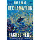 The Great Reclamation By Rachel Heng