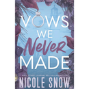 Vows We Never Made By Nicole Snow