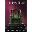 The Jade Throne By Christa Yelich-Koth
