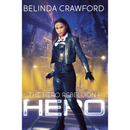 Hero: The Hero Rebellion 1 by Belinda Crawford