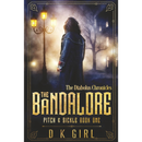 The Bandalore - Pitch & Sickle Book One by D K Girl