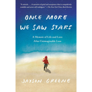 Once More We Saw Stars: A Memoir By Jayson Greene