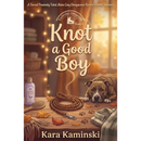 Knot a Good Boy by Kara Kaminski