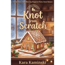 Knot from Scratch by Kara Kaminski