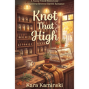Knot That High by Kara Kaminski