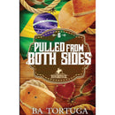 Pulled from Both Sides By BA Tortuga