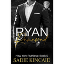 Ryan Renewed By Sadie Kincaid