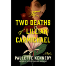 The Two Deaths of Lillian Carmichael By Paulette Kennedy