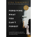 Forgiving What You Can't Forget: Discover How to Move On, Make Peace with Painful Memories, and Create a Life That's Beautiful Again By Lysa TerKeurst