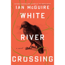 White River Crossing By Ian McGuire