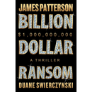 Billion-Dollar Ransom By James Patterson