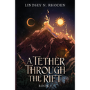 A Tether Through The Rift By Lindsey N. Rhoden