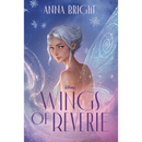 Wings of Reverie By Anna Bright