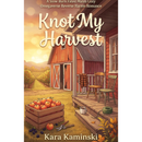 Knot My Harvest by Kara Kaminski