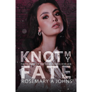 Knot My Fate By Rosemary A Johns