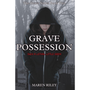 Grave Possession By Maren Riley