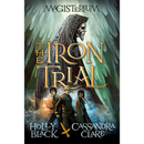 The Iron Trial By Holly Black