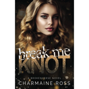 Break Me Knot By Charmaine Ross