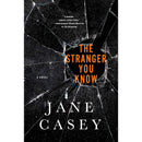 The Stranger You Know By  Jane Casey