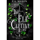 The Elf Captive By P.A. Mason
