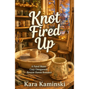 Knot Fired Up by Kara Kaminski