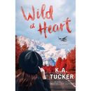 Wild at Heart By K.A. Tucker