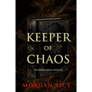 Keeper of Chaos By Morgan Rice