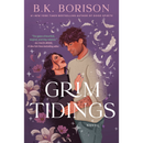 Grim Tidings By B.K. Borison
