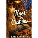 Knot in Costume by Kara Kaminski
