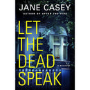 Let the Dead Speak By Jane Casey