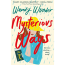 Mysterious Ways By Wendy Wunder