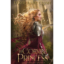 The Cornish Princess by Tanya Anne Crosby