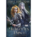 The Forgotten Prince by Tanya Anne Crosby
