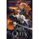 Arise the Queen by Tanya Anne Crosby