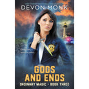 Gods and Ends (Ordinary Magic Book 3) by Devon Monk