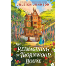 The Reimagining of Thornwood House By Jaleigh Johnson