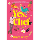 Yes, Chef By Grace Reilly